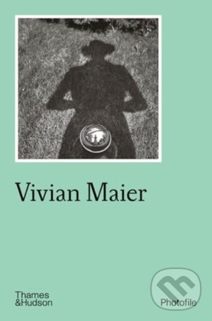 Levně Vivian Maier - Anne Morin - kniha z kategorie Fotografie