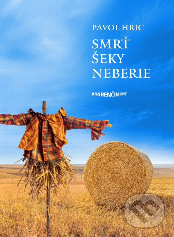 Kniha: Smrť šeky neberie (Pavol Hric). Marenčin PT, 2024