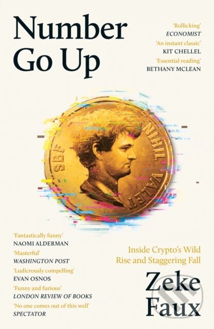 Levně Number Go Up (Inside Crypto’s Wild Rise and Staggering Fall) - kniha z kategorie Reportáže a publicistika