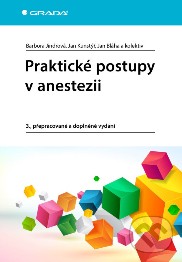 E-kniha: Praktické postupy v anestezii (Barbora Jindrová, Jan Bláha, Jan Kunstýř a kolektív). Grada, 2024