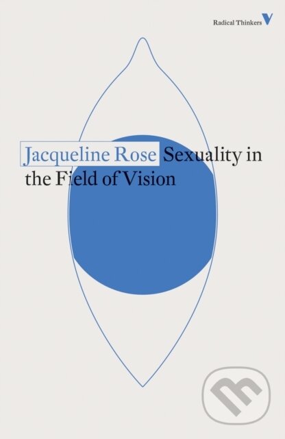 Kniha: Sexuality in the Field of Vision (Jacqueline Rose)