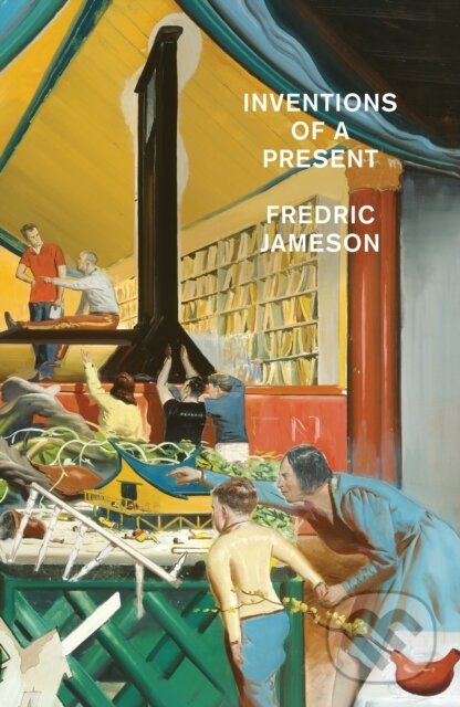 Kniha: Inventions of a Present (Fredric Jameson)