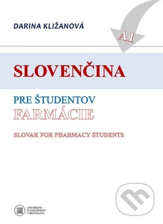 Levně Slovenčina pre študentov farmácie A1 - Darina Kližanová - kniha z kategorie Vysoké školy