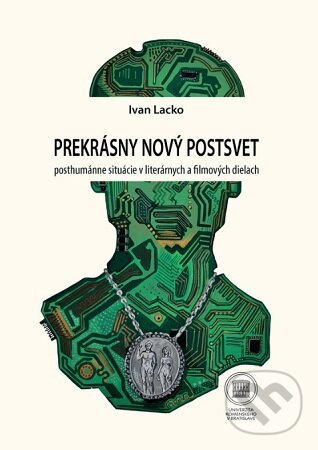 Levně Prekrásny nový postsvet - Ivan Lacko - kniha z kategorie Filozofia