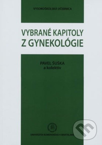 Levně Vybrané kapitoly z gynekológie - Pavel Šuška - kniha z kategorie Gynekológia