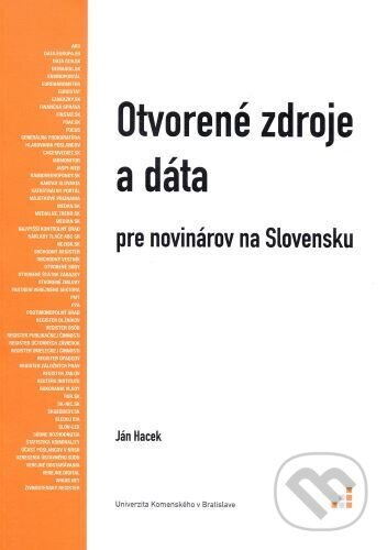 Levně Otvorené zdroje a dáta pre novinárov na Slovensku - Ján Hacek - kniha z kategorie História