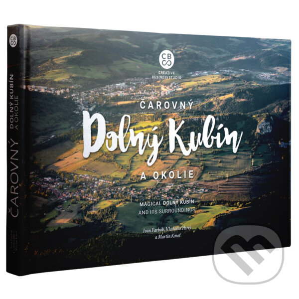 Kniha: Čarovný Dolný Kubín a okolie (CBS)