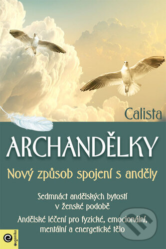 Levně Archandělky Nový způsob spojení s anděly - Calista - kniha z kategorie Spiritualita
