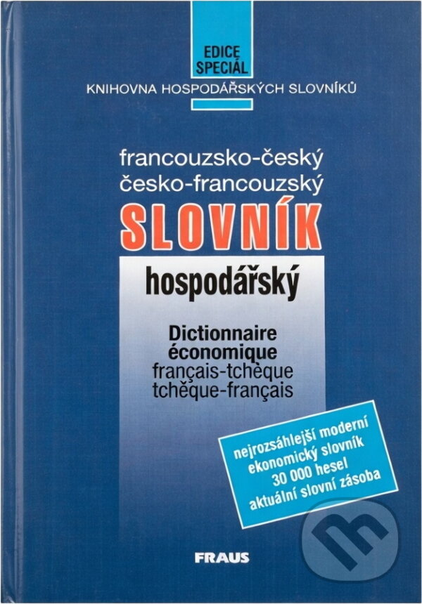 Kniha: Francouzsko-český a česko-francouzský hospodářský slovník = Dictionnaire économique français-tch?que, tch?que-français (Janka Priesolová, Pierre Brouland a Zora Kidlesová). Fraus, 2003