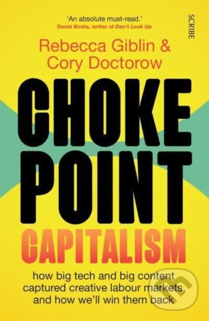 Levně Chokepoint Capitalism (how big tech and big content captured creative labour markets, and how we’ll win them back) - kniha z kategorie Ekonómia