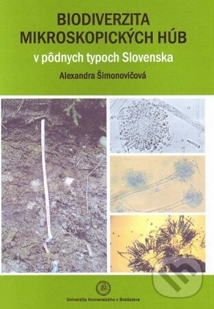 Levně Biodiverzita mikroskopických húb v pôdnych typoch Slovenska - kniha z kategorie Vysoké školy