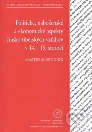 Levně Politické, náboženské a ekonomické aspekty čínsko-tibetských vzťahov v 14. - 15. storočí - kniha z kategorie História