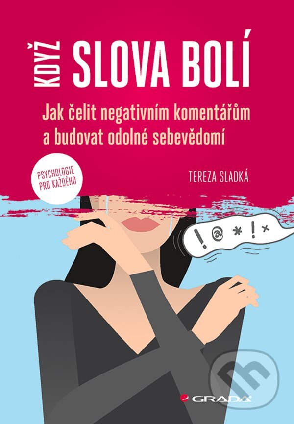 Levně Když slova bolí (Jak čelit negativním komentářům a budovat odolné sebevědomí) - kniha z kategorie Sebarozvoj
