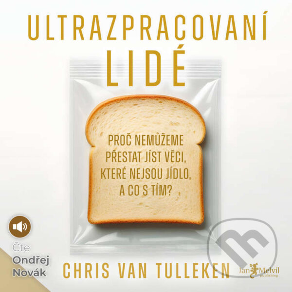 Audiokniha: Ultrazpracovaní lidé (Chris van Tulleken). Jan Melvil publishing, 2024
