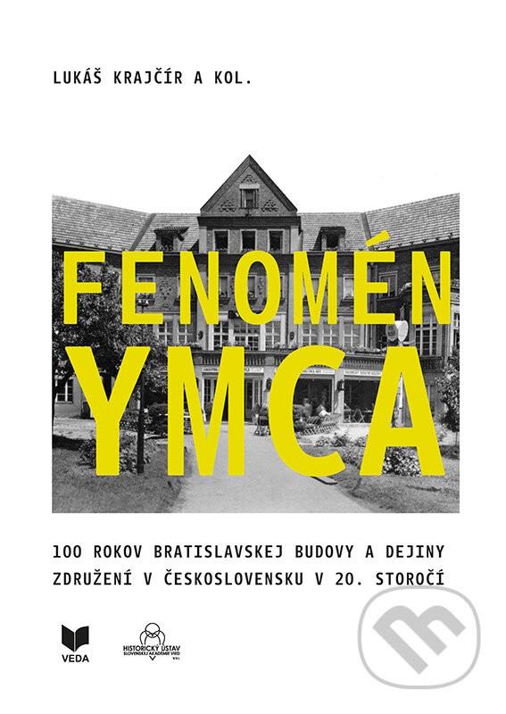 Levně Fenomén YMCA (100 rokov bratislavskej budovy a dejiny združení v Československu v 20. storočí) - kniha z kategorie 20. storočia