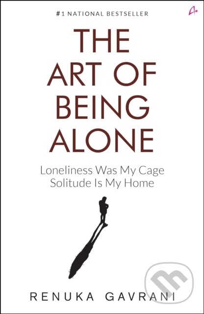 Levně The Art of Being Alone (Loneliness Was My Cage, Solitude Is My Home) - kniha z kategorie Sebarozvoj