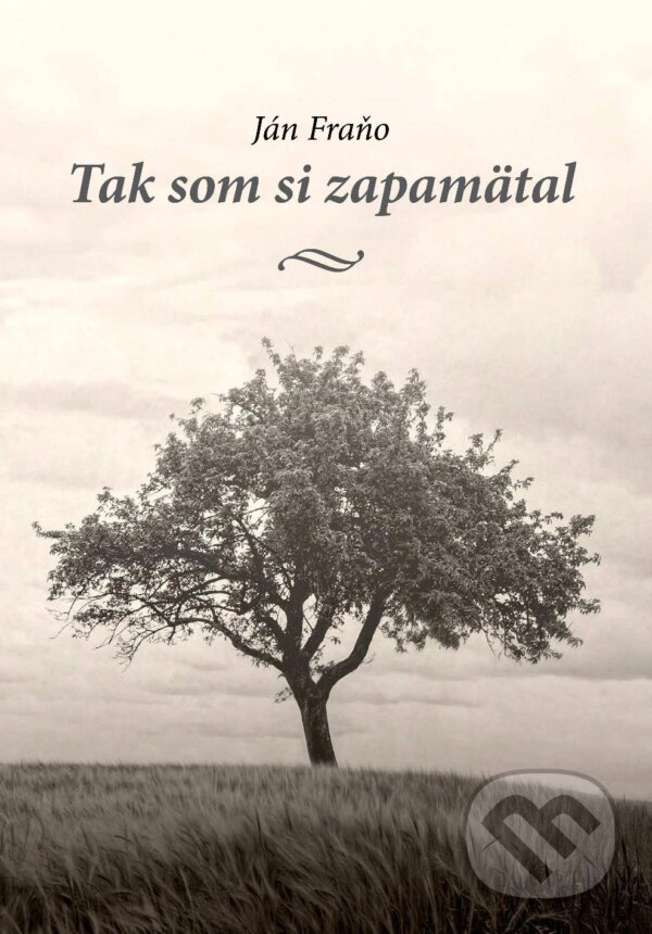 Levně Tak som si zapamätal - Ján Fraňo - kniha z kategorie Autobiografie