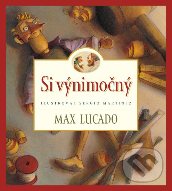 Levně Si výnimočný - Max Lucado, Sergio Martinez (ilustrátor) - kniha z kategorie Rozprávky