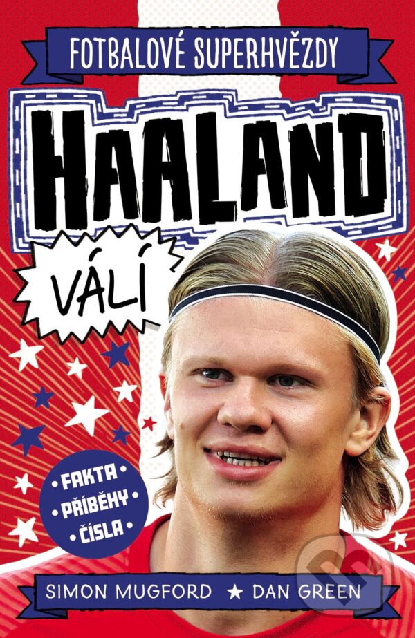 Kniha: Haaland. Fotbalové superhvězdy (Dan Green a Simon Mugford)