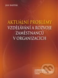 Levně Aktuální problémy vzdělávání a rozvoje zaměstnanců v organizacích - kniha z kategorie Marketingový manažment
