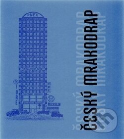 Levně Český mrakodrap (Nejzajímavější výškové stavby 20. a 21. století) - kniha z kategorie Mestská architektúra