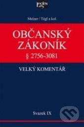 Levně Občanský zákoník - velký komentář 9 (§ 2756-3081 Závazky z deliktů a z jiných právních důvodů) - kniha z kategorie Občianske právo