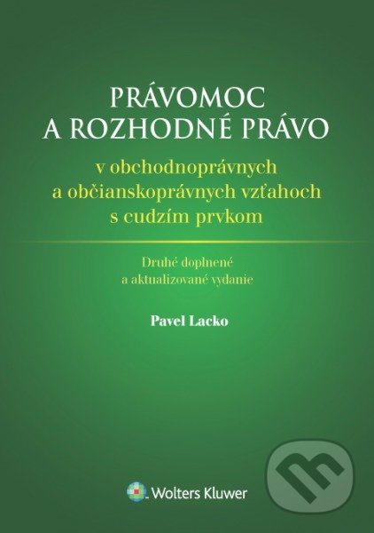 Levně Právomoc a rozhodné právo v obchodnoprávnych a občianskoprávnych vzťahoch s cudzím prvkom - kniha z kategorie Občianske právo