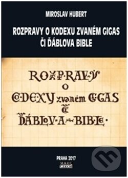 Levně Rozpravy o kodexu zvaném gigas či ďáblova bible - Miroslav Hubert - kniha z kategorie Dejiny a teória umenia