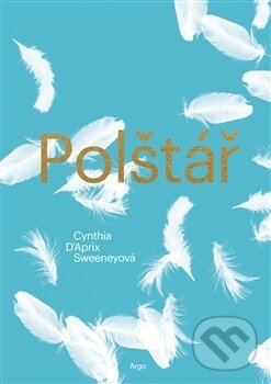 Levně Polštář - Cynthia D'Aprix Sweeney - kniha z kategorie Spoločenská beletria