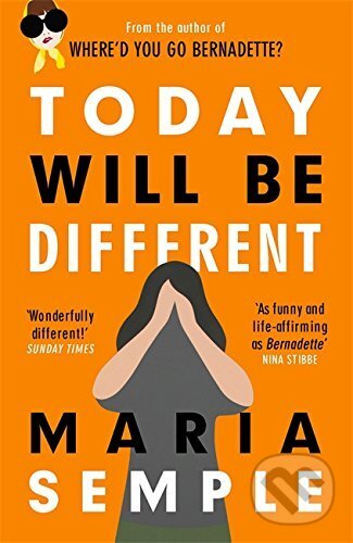 Levně Today Will Be Different - Maria Semple - kniha z kategorie Beletria