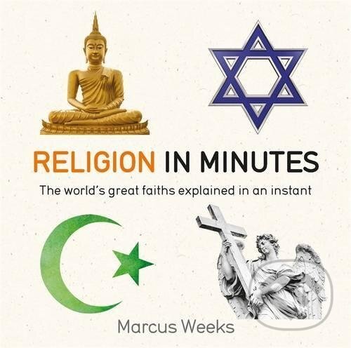 Levně Religion in Minutes (The world's great faiths explained in an instant) - kniha z kategorie Náboženská literatúra