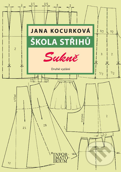 Levně Škola střihů - Sukně (Druhé vydání) - Jana Kocurková - kniha z kategorie Odborné školy