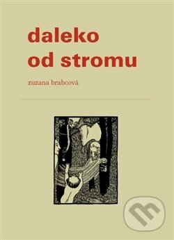 Levně Daleko od stromu - Zuzana Brabcová - kniha z kategorie Spoločenská beletria