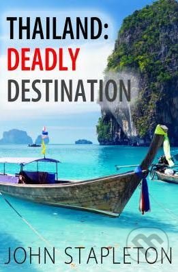 Levně Thailand (Deadly Destination) - John Stapleton - kniha z kategorie Sprievodcovia Áziou
