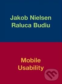 Mobile Usability - Jakob Nielsen, Raluca Budiu, New Riders Press, 2012