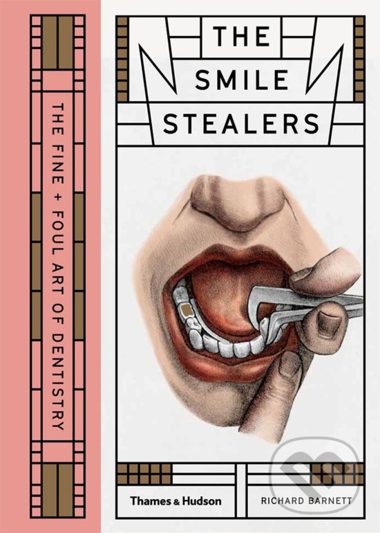 Levně The Smile Stealers (The Fine and Foul Art of Dentistry) - kniha z kategorie Stomatológia a dentálna hygiena
