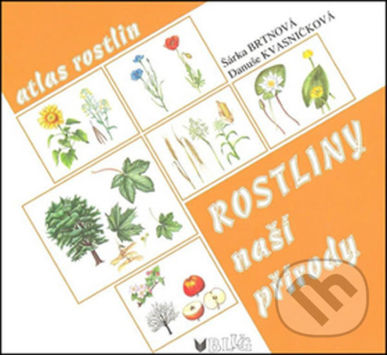 Levně Rostliny naší přírody - Danuše Kvasničková - kniha z kategorie Biológia