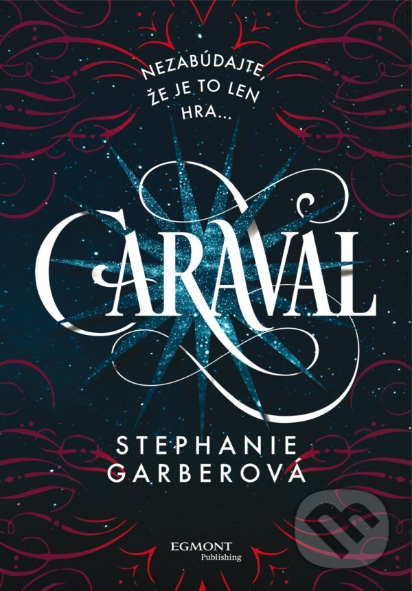Caraval - Stephanie Garber, Egmont SK, 2017