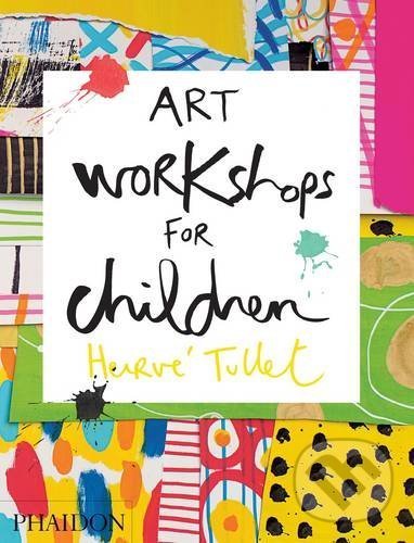 Levně Art Workshops for Children - Hervé Tullet - kniha z kategorie Hobby