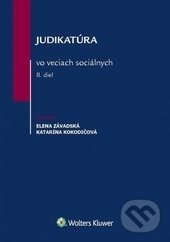 Judikatúra vo veciach sociálnych 2 - Elena Závadská, Katarína Kokodičová, Wolters Kluwer (Iura Edition), 2017