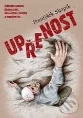 Levně Upřenost - František Skopík - kniha z kategorie Reportáže a publicistika