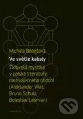 Levně Ve světle kabaly (Židovská mystika v polské literatuře meziválečného období) - kniha z kategorie Literárna veda