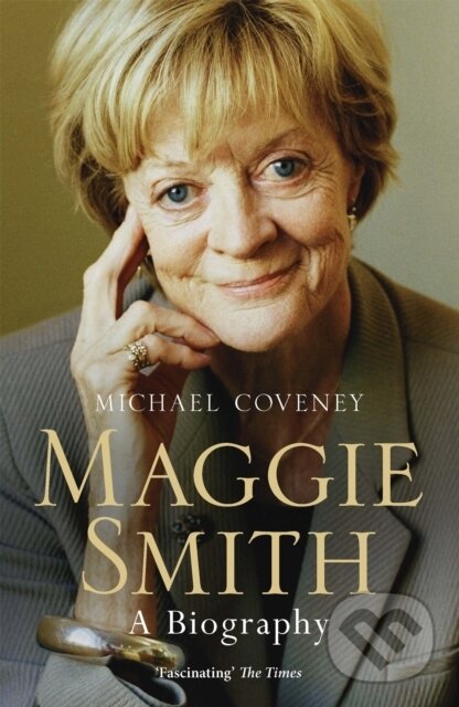 Levně Maggie Smith (A Biography) - Michael Coveney - kniha z kategorie Životopisy