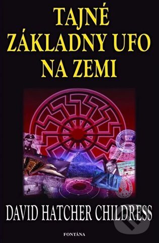 Levně Tajné základny UFO na zemi - David Childress Hatcher - kniha z kategorie 20. storočia