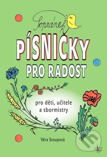 Levně Sopránek Písničky pro radost (pro děti, učitele a sbormistry) - kniha z kategorie Škola hrania