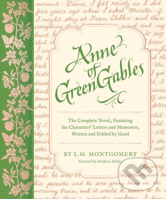 Levně Anne of Green Gables (The Complete Novel, Featuring the Characters' Letters and Mementos, Written and Folded by Hand) - kniha z kategorie Beletria