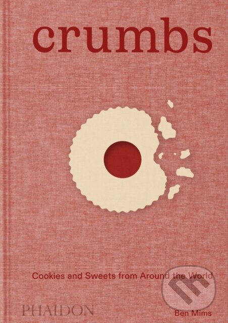 Levně Crumbs (Cookies and Sweets from Around the World) - Ben Mims - kniha z kategorie Kuchárky