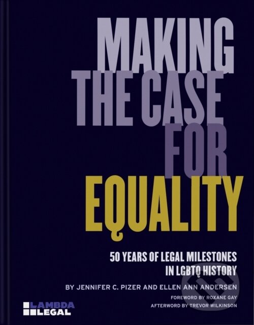 Kniha: Making the Case for Equality (Jennifer C. Pizer a Ellen Ann Andersen)