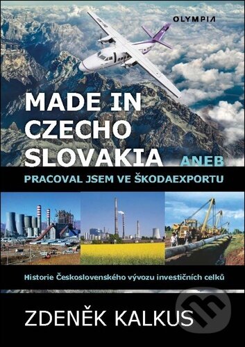 Kniha: Made in Czechoslovakia aneb pracoval jsem ve Škodaexportu (Zdeněk Kalkus). Olympia, 2025