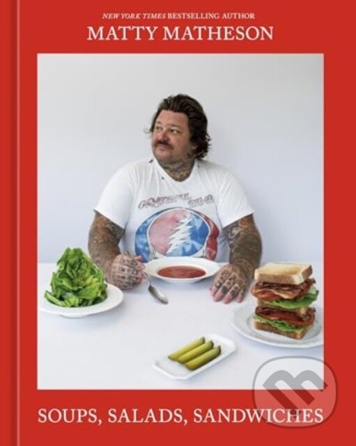 Levně Soups, Salads, Sandwiches (A Cookbook) - Matty Mattheson - kniha z kategorie Kuchárky